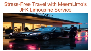 Stress-Free Travel with MeemLimo’s JFK Limousine Service