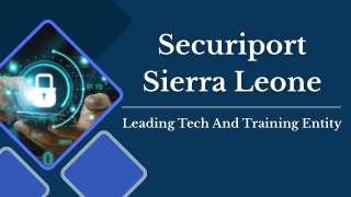 Securiport Sierra Leone - Leading Tech And Training Entity