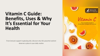 Vitamin C Guide - Benefits, Uses & Why It’s Essential for Your Health
