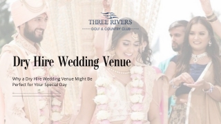 Why a Dry Hire Wedding Venue Might Be Perfect for Your Special Day