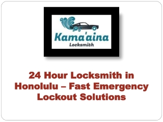 24 Hour Locksmith in Honolulu – Fast Emergency Lockout Solutions