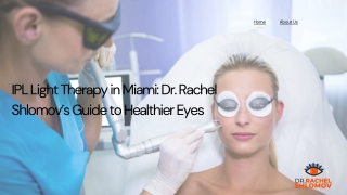 IPL Light Therapy in Miami Dr. Rachel Shlomov’s Guide to Healthier Eyes