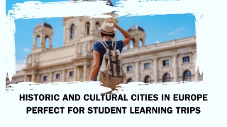 Historic and Cultural Cities in Europe Perfect for Student Learning Trips_compressed