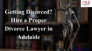 Getting Divorced Hire a Proper Divorce Lawyer in Adelaide