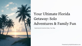 Your Ultimate Florida Getaway: Solo Adventures & Family Fun