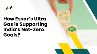 How Essar’s Ultra Gas is Supporting India’s Net-Zero Goals