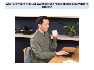 Why Fujiiryoki’s Alkaline Water Ionizer Priced Higher Compared To Others