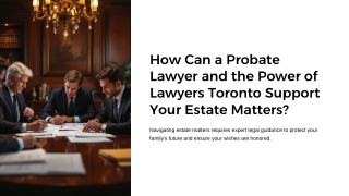 How Toronto Probate Lawyers Help Manage Your Estate Smoothly