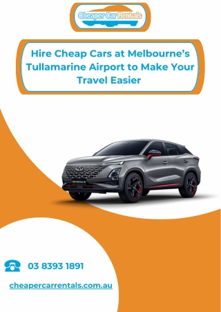 Hire Cheap Cars at Melbourne’s Tullamarine Airport to Make Your Travel Easier