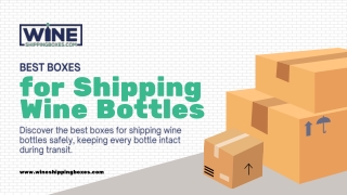 Best Boxes for Shipping Wine Bottles