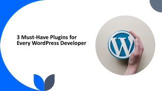 Must-Have Plugins for Every WordPress Developer