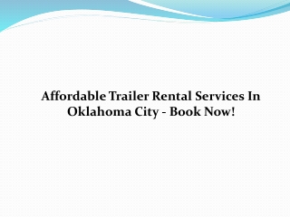 Affordable Trailer Rental Services In Oklahoma City - Book Now!