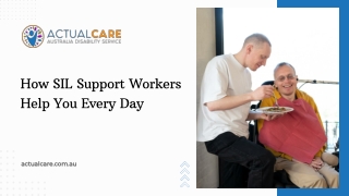 How SIL Support Workers Help You Every Day