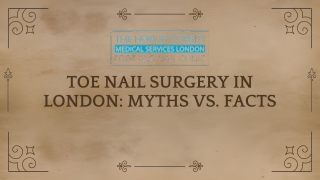 Toe Nail Surgery in London Myths vs. Facts