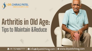 Arthritis in Old Age: Tips to Maintain Reduce | Dr Chirag
