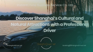 Discover Shanghai’s Cultural and Natural Attractions with a Professional Driver