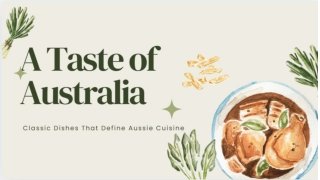 A Taste of Australia: Classic Dishes That Define Aussie Cuisine