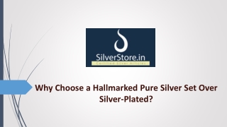 Why Choose a Hallmarked Pure Silver Set Over Silver-Plated?