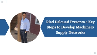 Riad Daloussi Presents 5 Key Steps to Develop Machinery Supply Networks
