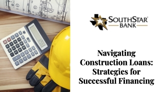 Flexible Construction Loans at SouthStar Bank for Your Next Project