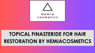 Topical Finasteride for Hair Restoration by Hemiacosmetics