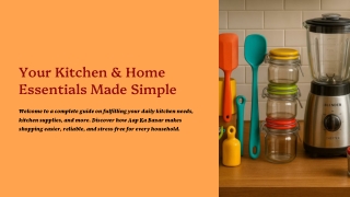 Your Kitchen & Home Essentials Made Simple