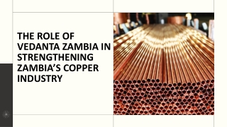The Role of Vedanta Zambia in Strengthening Zambia’s Copper Industry