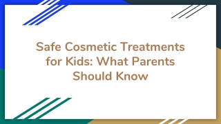 Safe Cosmetic Treatments for Kids_ What Parents Should Know