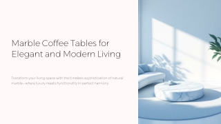 Marble Coffee Tables for Elegant and Modern Living