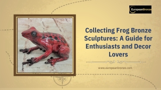 Collecting Frog Bronze Sculptures: A Guide for Enthusiasts and Decor Lovers