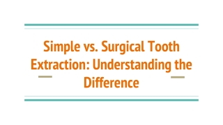 Simple vs. Surgical Tooth Extraction_ Understanding the Difference