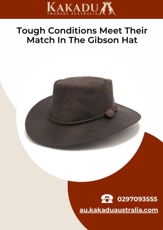 Tough Conditions Meet Their Match In The Gibson Hat