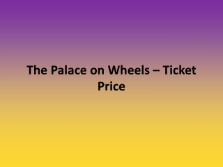 Palace_on_Wheels_Ticket_Price.pptx