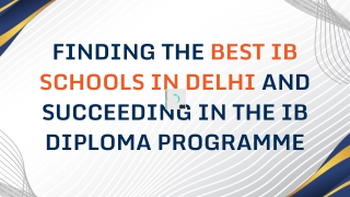 Finding the Best IB Schools in Delhi and Succeeding in the IB Diploma Programme