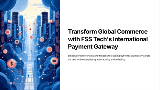 Transform Global Commerce with FSS Techs International Payment Gateway