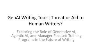 GenAI Writing Tools_ Threat or Aid to Human Writers