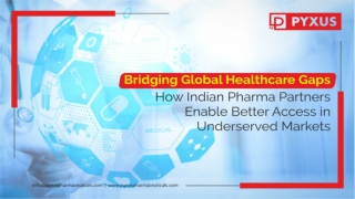 Global Healthcare How Indian Pharma Company Enable Access in Underserved Market