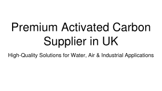 Premium Activated Carbon Supplier in UK