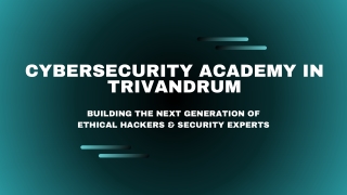 CYBER SECURITY IN TRIVANDRUM Building the Next Generation of Ethical Hackers