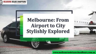 Melbourne From Airport to City Stylishly Explored