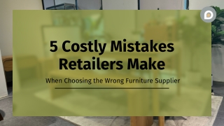 5 Costly Mistakes Retailers Make When Choosing the Wrong Furniture