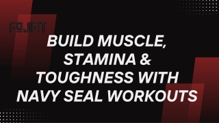 Build Muscle, Stamina & Toughness with Navy SEAL Workouts (1)