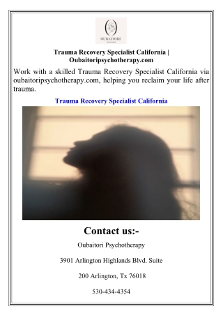 Trauma Recovery Specialist California  Oubaitoripsychotherapy.com