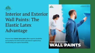 Interior and Exterior Wall Paints: The Elastic Latex Advantage
