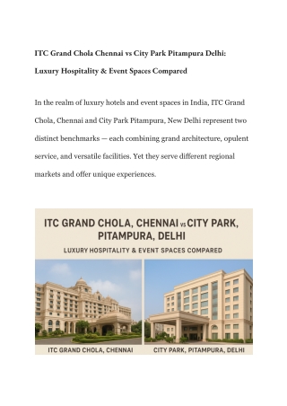 ITC Grand Chola Chennai vs City Park Pitampura Delhi_ Luxury Hospitality & Event Spaces Compared