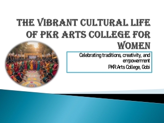 The Vibrant Cultural Life of PKR Arts College for Women