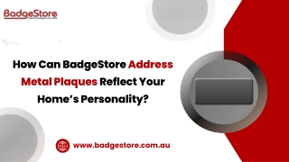 How Can BadgeStore Address Metal Plaques Reflect Your Home’s Personality?