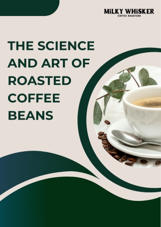 The Science and Art of Roasted Coffee Beans