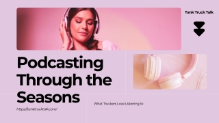 Podcasting Through the Seasons What Truckers Love Listening to