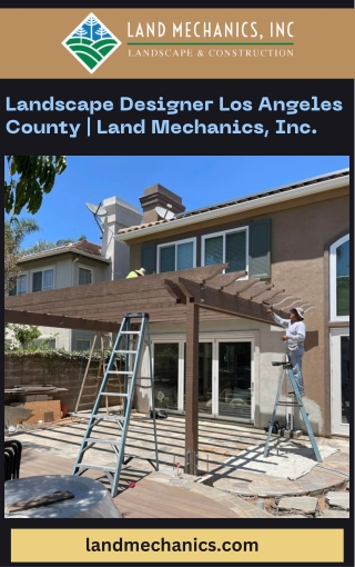 Landscape Designer Los Angeles County  Land Mechanics, Inc.